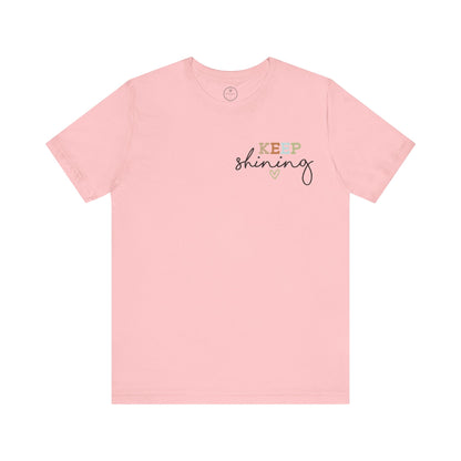 Keep Shining Inspirational Tee, Comfort Tee, Motivational T-Shirt, Faith-based Shirt, Affirmation Gift