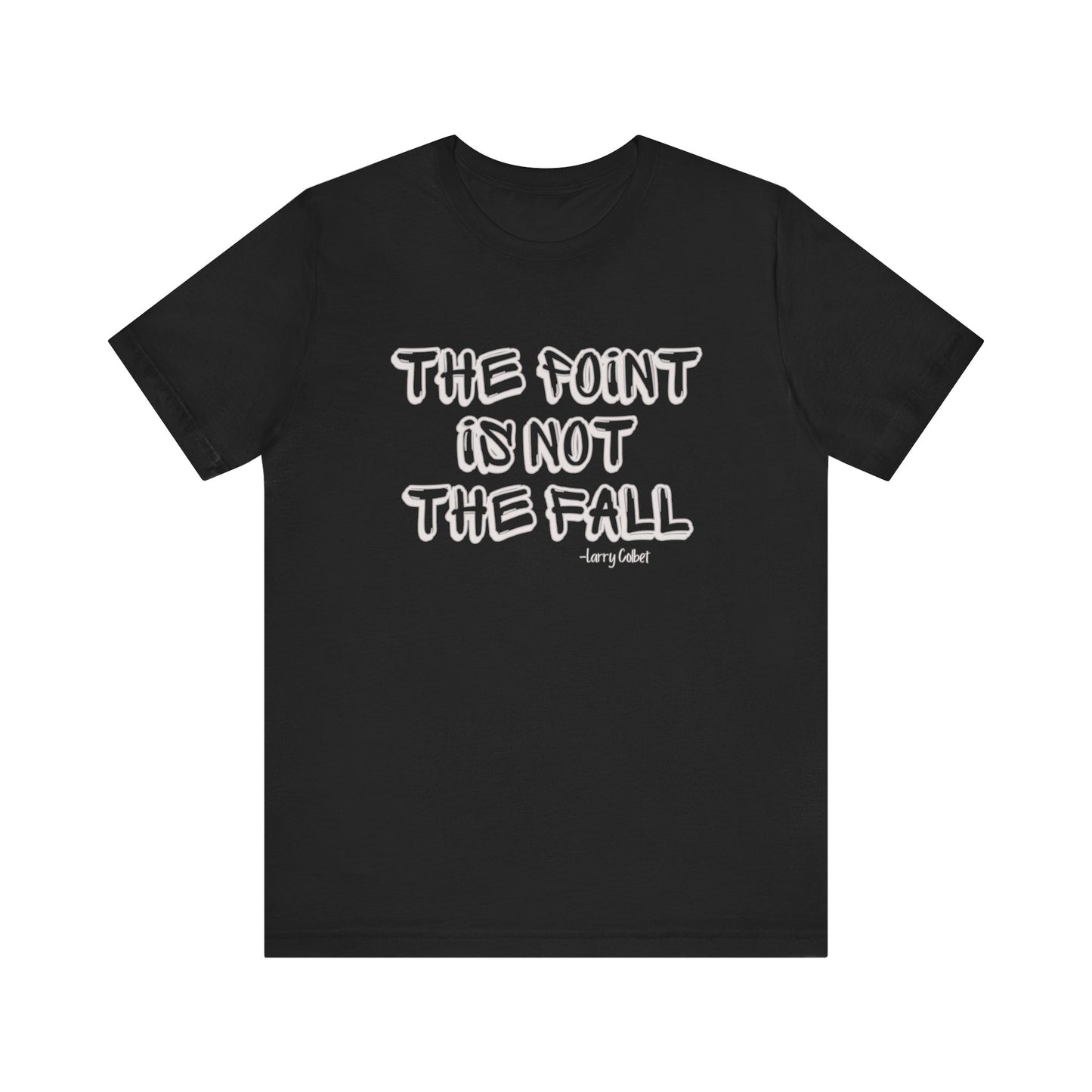 Motivational Quote Tee, Inspirational T-Shirt, Unisex Casual Top, Gift for Friends, Everyday Wear, Positive Vibes