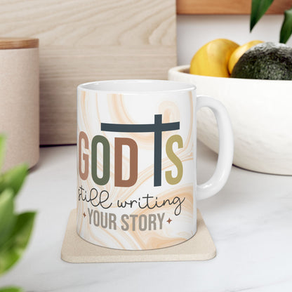 Inspirational Faith Mug — "God’s Still Writing Your Story" Ceramic Coffee 11 oz. Cup