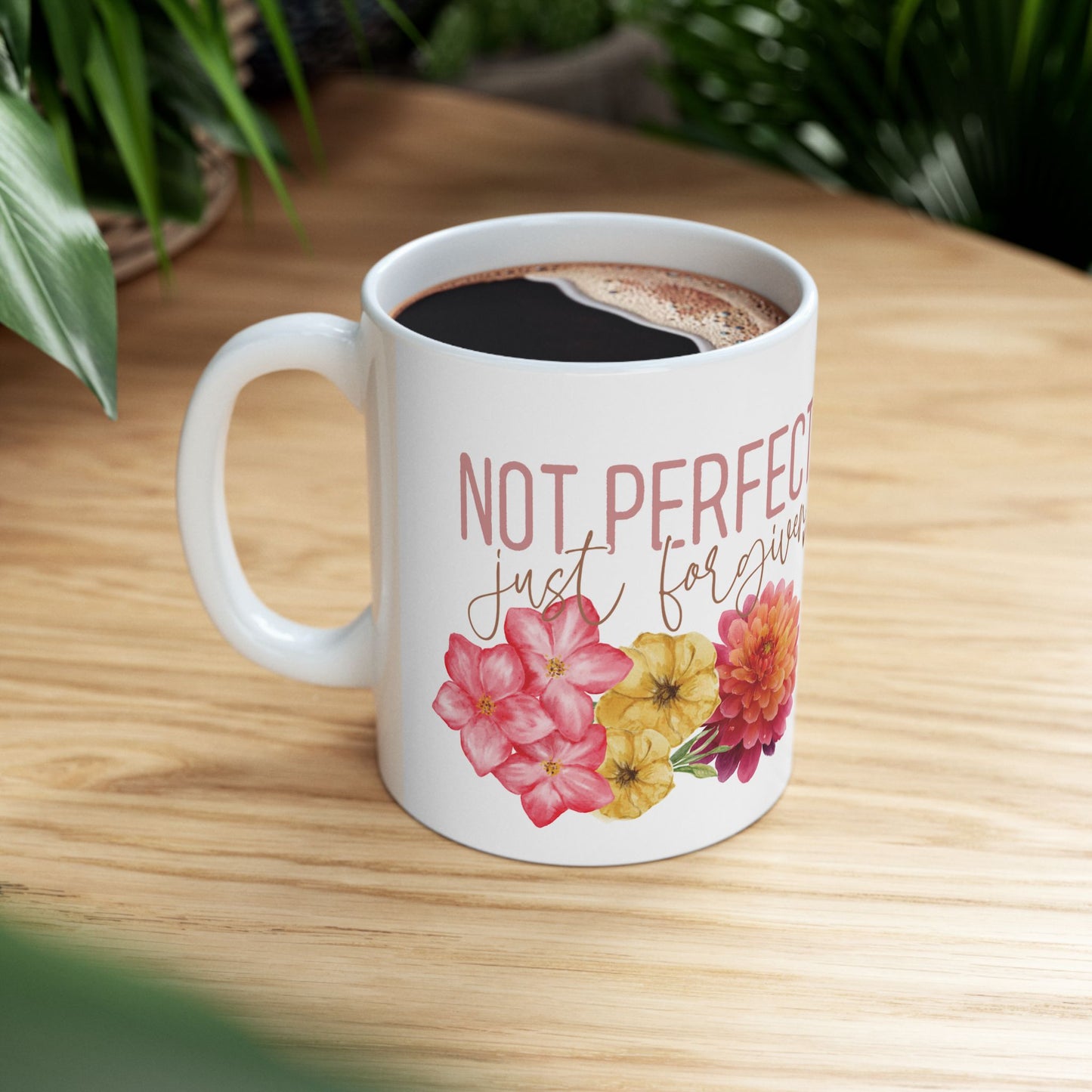 Not Perfect, Just Forgiven Floral Ceramic Mug — Faith-Based 11oz
