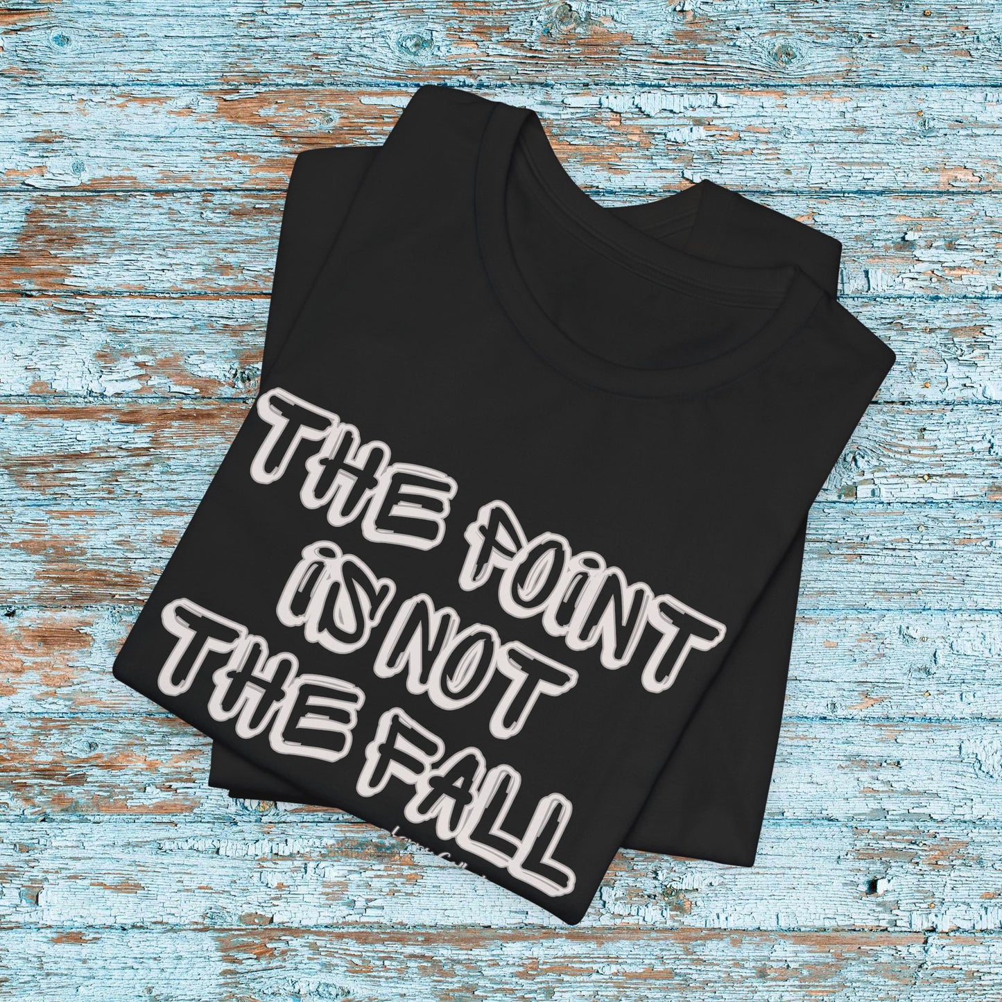 Motivational Quote Tee, Inspirational T-Shirt, Unisex Casual Top, Gift for Friends, Everyday Wear, Positive Vibes