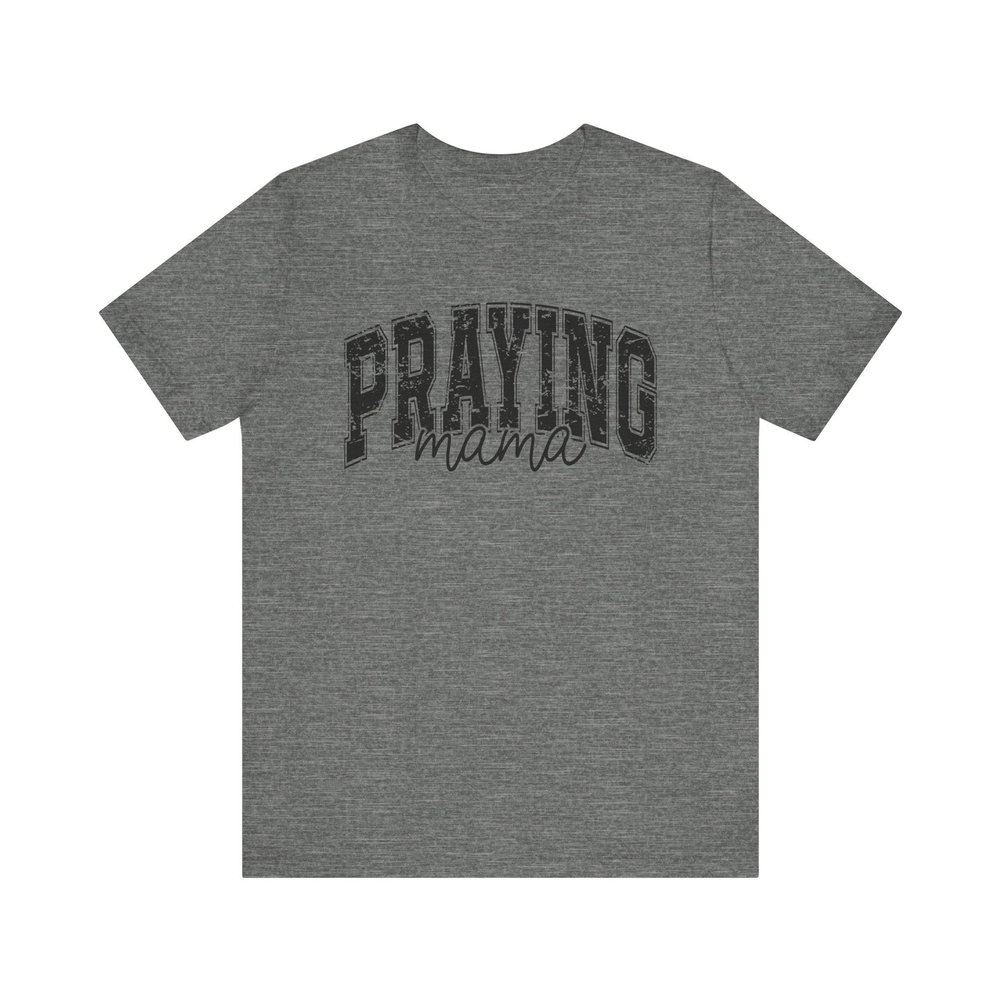 Praying Mama Unisex Jersey Tee - Faith-Inspired Short Sleeve Shirt