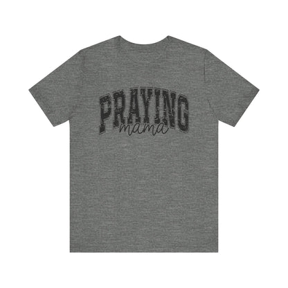 Praying Mama Unisex Jersey Tee - Faith-Inspired Short Sleeve Shirt