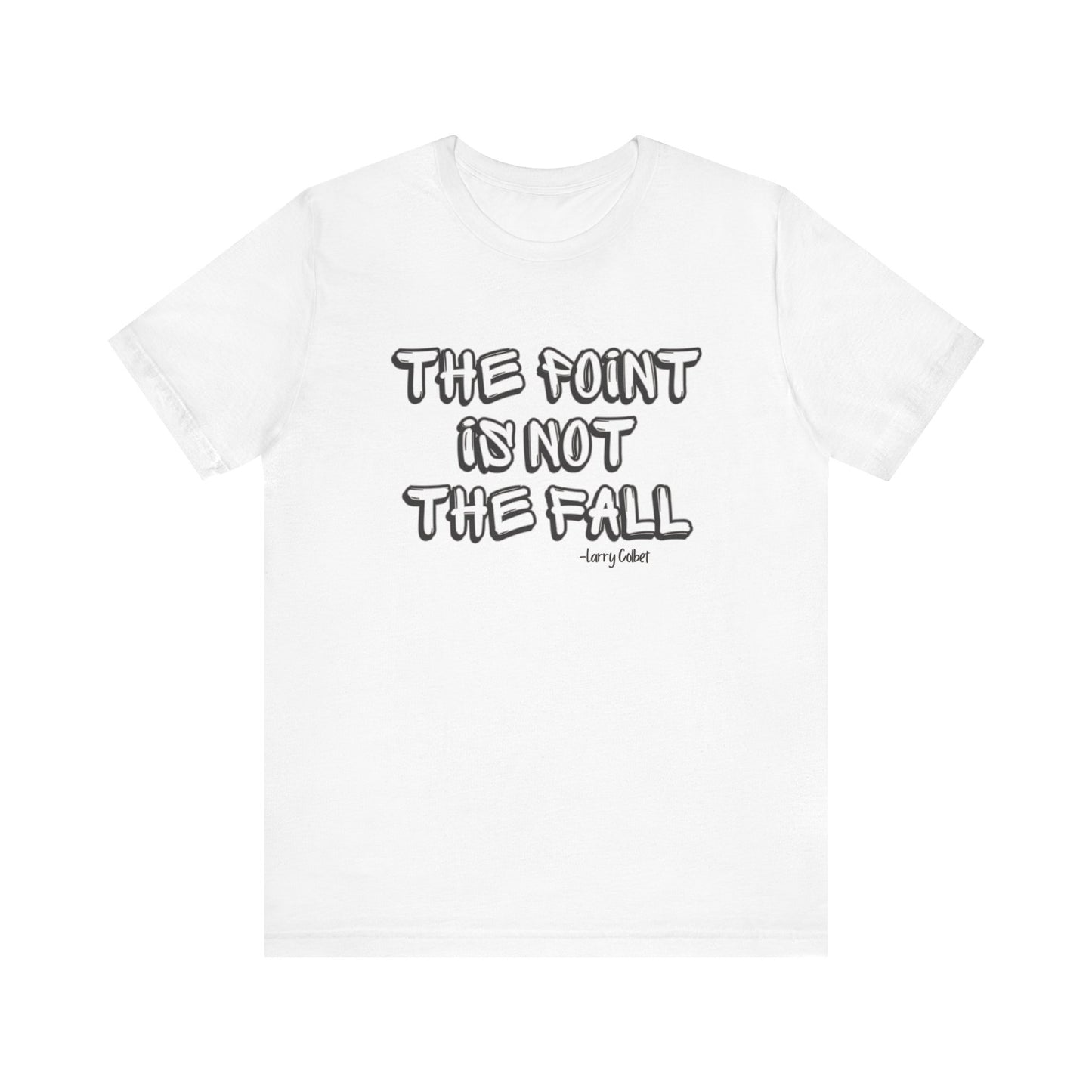 Motivational Quote Tee, Inspirational T-Shirt, Unisex Casual Top, Gift for Friends, Everyday Wear, Positive Vibes