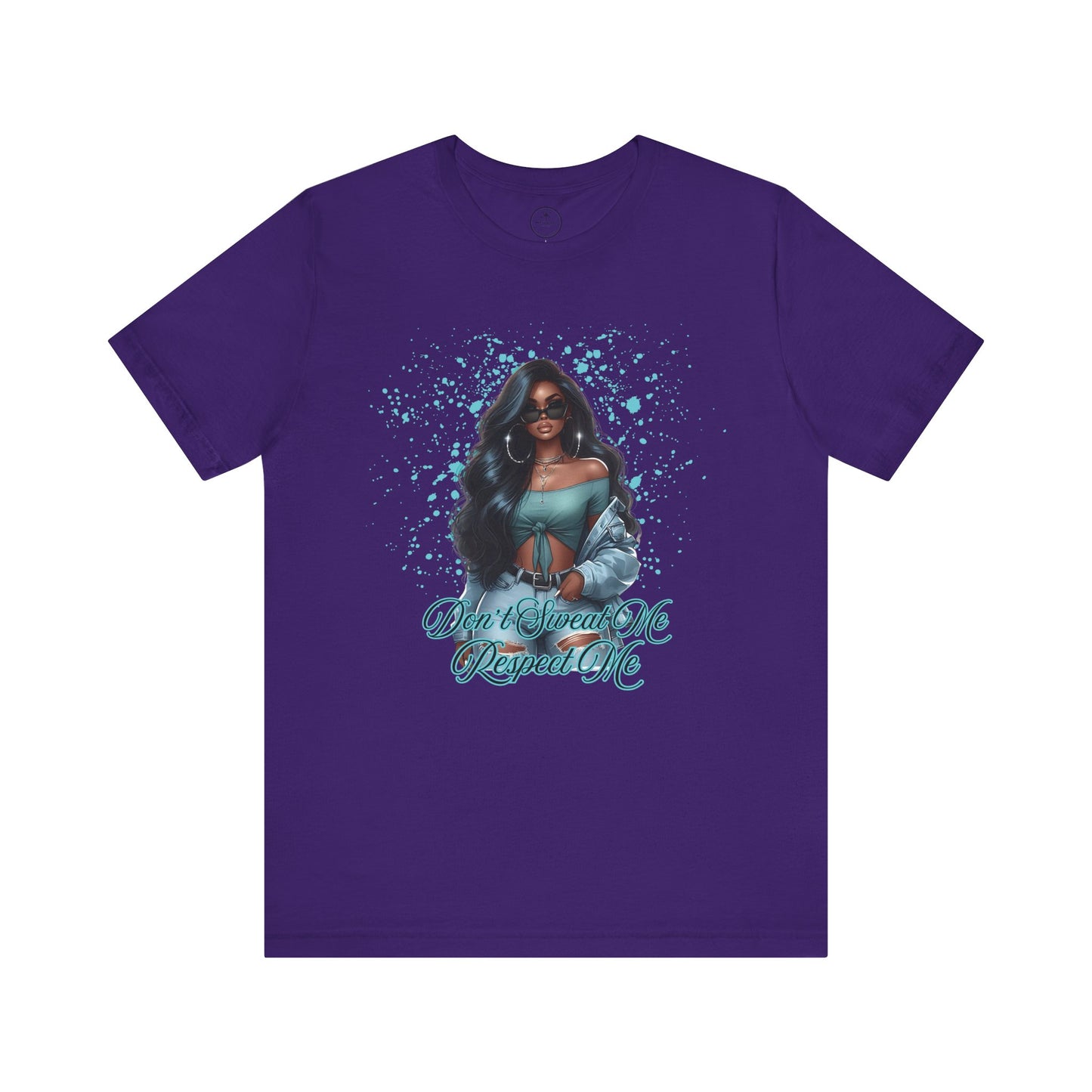 "Don't Sweat Me Respect Me" Short Sleeve Tee