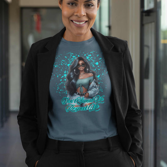 "Don't Sweat Me Respect Me" Short Sleeve Tee